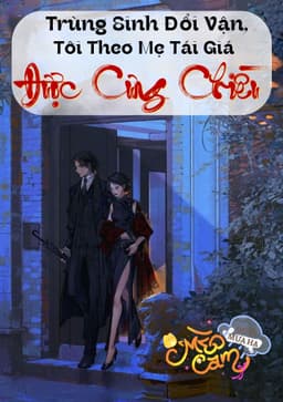 Thập Niên 70: Trùng Sinh Đổi Vận, Tôi Theo Mẹ Tái Giá Được Cưng Chiều