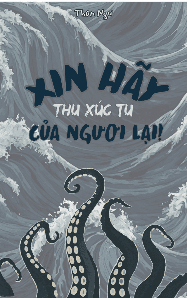 Xin hãy thu xúc tu của ngươi lại!