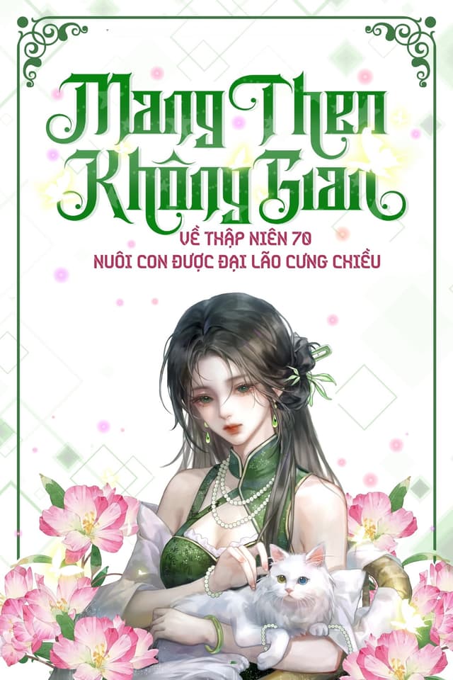 Mang Theo Không Gian Về Thập Niên 70 Nuôi Con Được Đại Lão Cưng Chiều