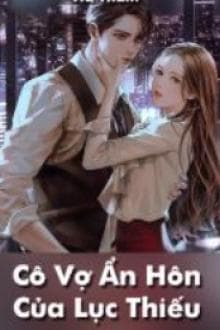 Cô Vợ Ẩn Hôn Của Lục Thiếu