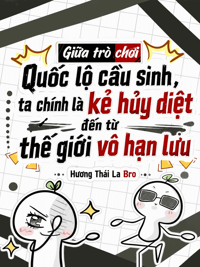Lạc Vào Trò Chơi Quốc Lộ Cầu Sinh, Kẻ hủy Diệt Đến Từ Thế Giới Vô Hạn Lưu Là Ta