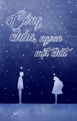 Công Chúa, Ngoan Một Chút