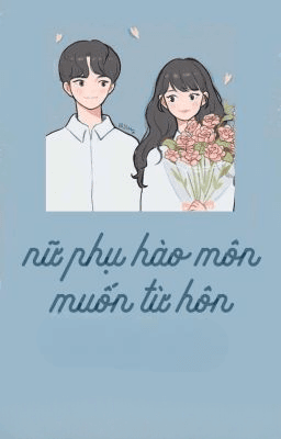 Nữ Phụ Hào Môn Muốn Từ Hôn