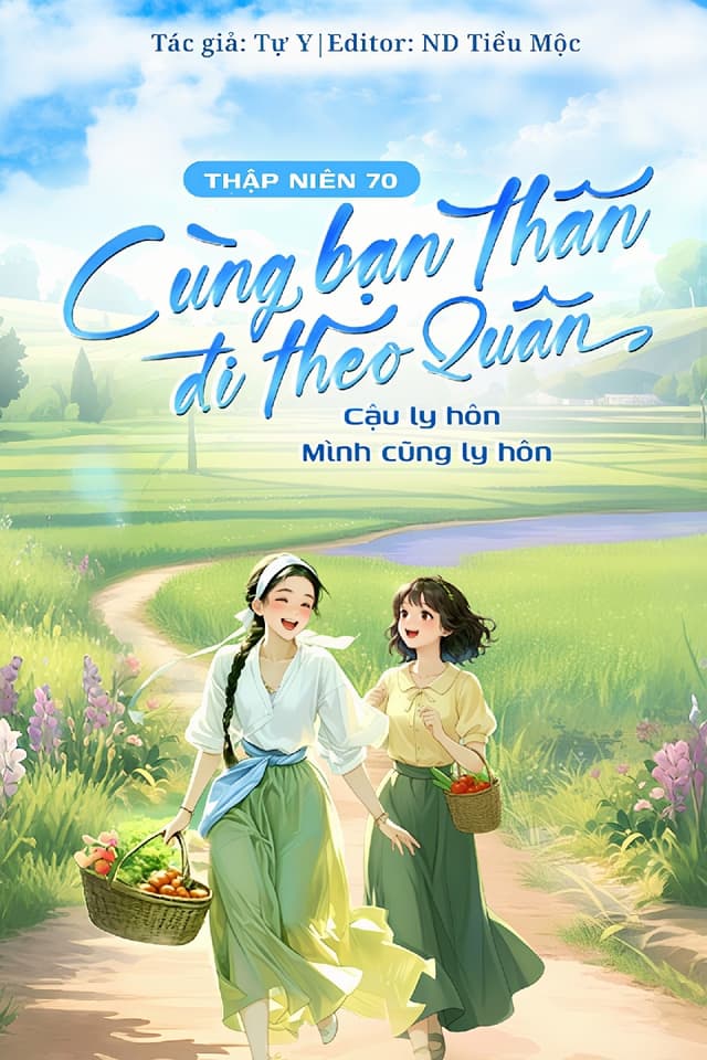 Thập Niên 70: Cùng Bạn Thân Đi Theo Quân, Cậu Ly Hôn Mình Cũng Ly Hôn