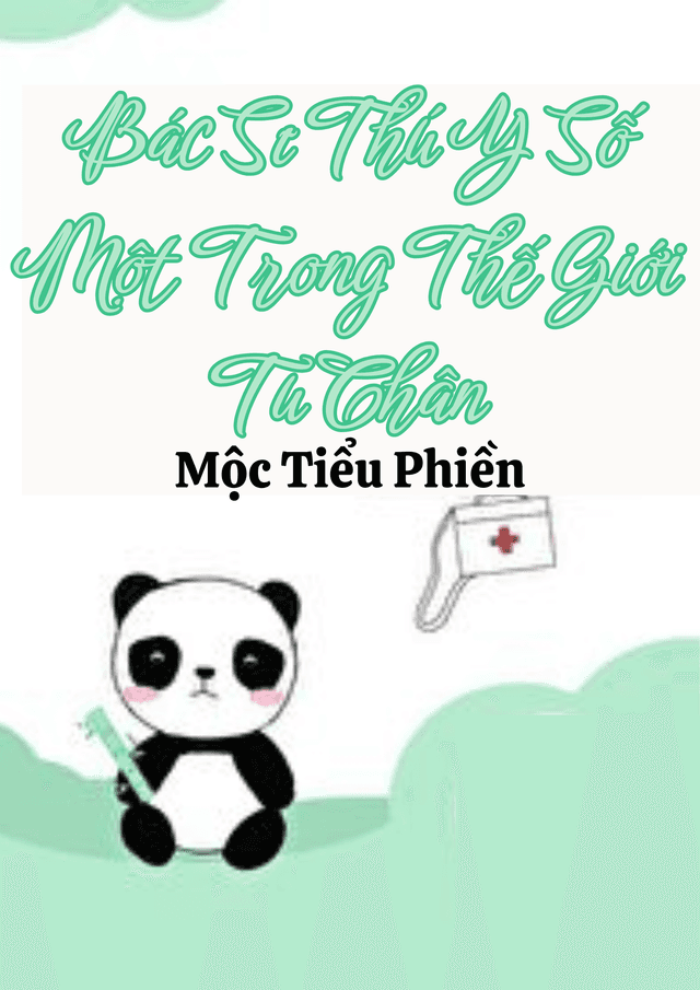 Bác Sĩ Thú Y Số Một Trong Thế Giới Tu Chân