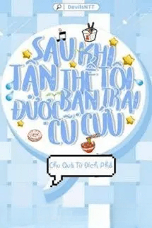 Sau Khi Tận Thế Tôi Được Bạn Trai Cũ Cứu