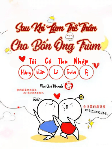 Sau Khi Làm Thế Thân Cho Ông Trùm, Tôi Có Thu Nhập Hàng Trăm Tỷ