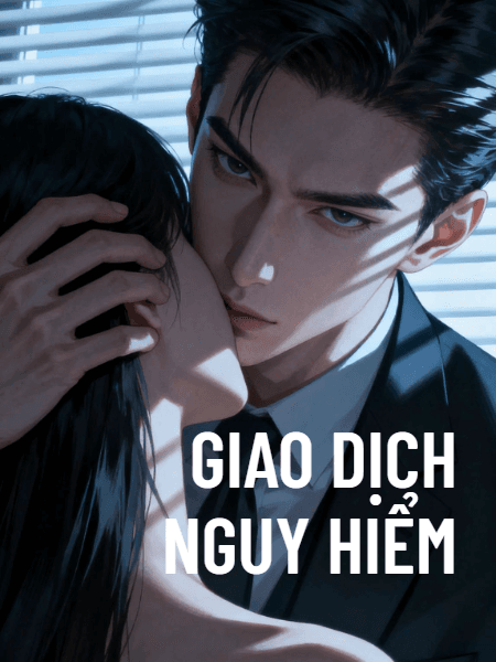 Giao Dịch Nguy Hiểm