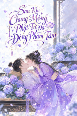 Sau Khi Chung Mộng, Phật Tử Đã Động Phàm Tâm 