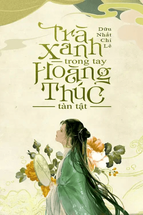 Trà Xanh Trong Lòng Bàn Tay Hoàng Thúc Tàn Tật