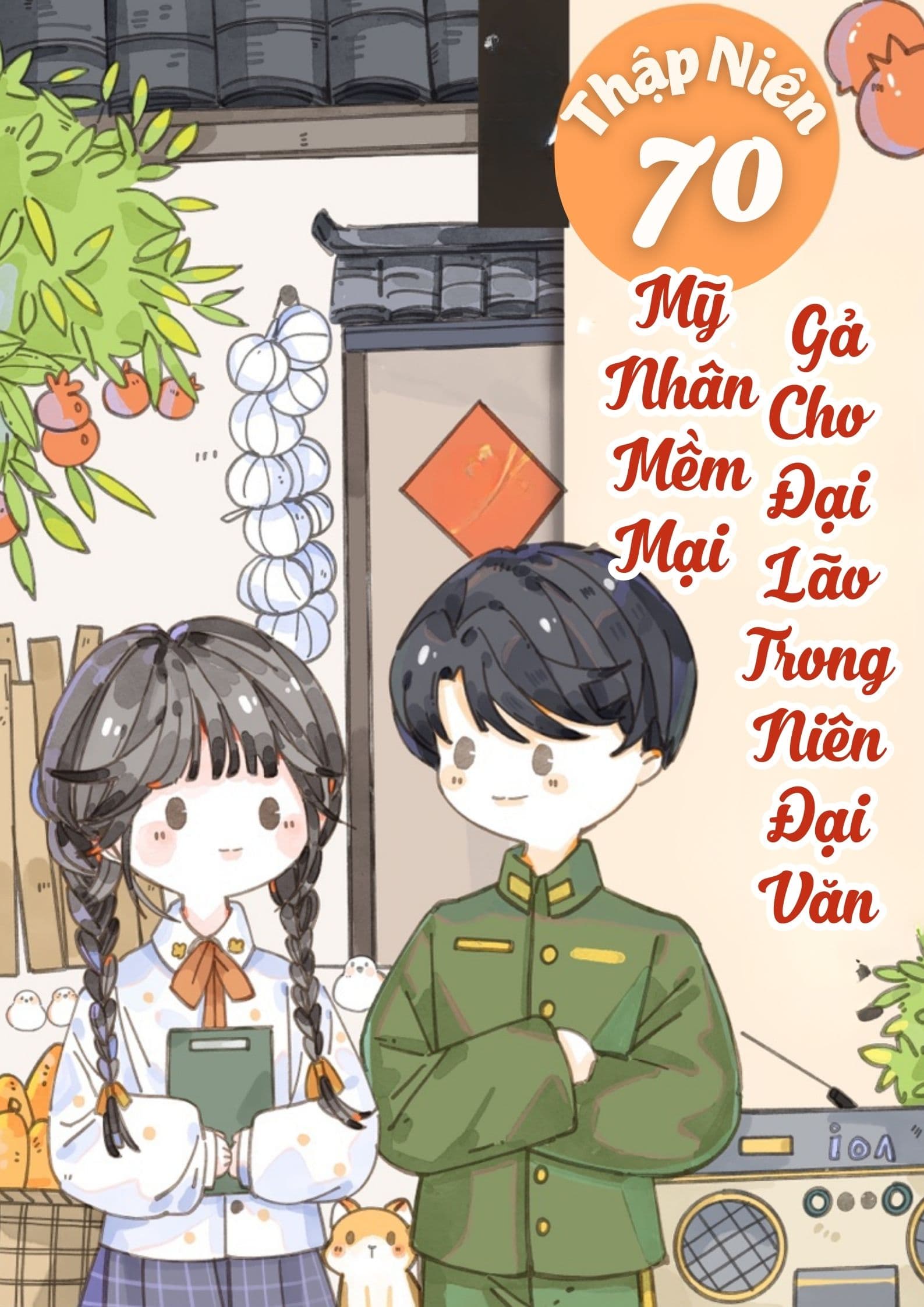 Thập Niên 70: Mỹ Nhân Mềm Mại Gả Cho Đại Lão Trong Niên Đại Văn