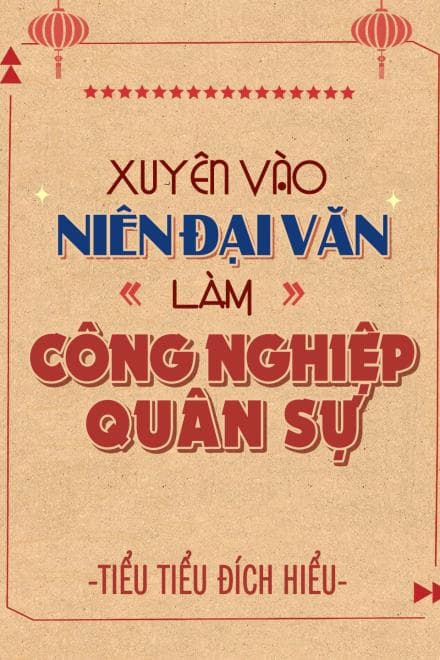 Xuyên Vào Niên Đại Văn Làm Công Nghiệp Quân Sự