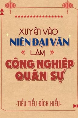 Xuyên Vào Niên Đại Văn Làm Công Nghiệp Quân Sự