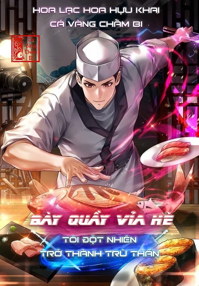 Mỹ Thực: Bày Quầy Vỉa Hè, Tôi Đột Nhiên Trở Thành Trù Thần