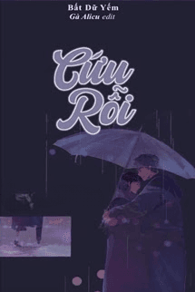 Cứu Rỗi - Bất Dữ Yếm
