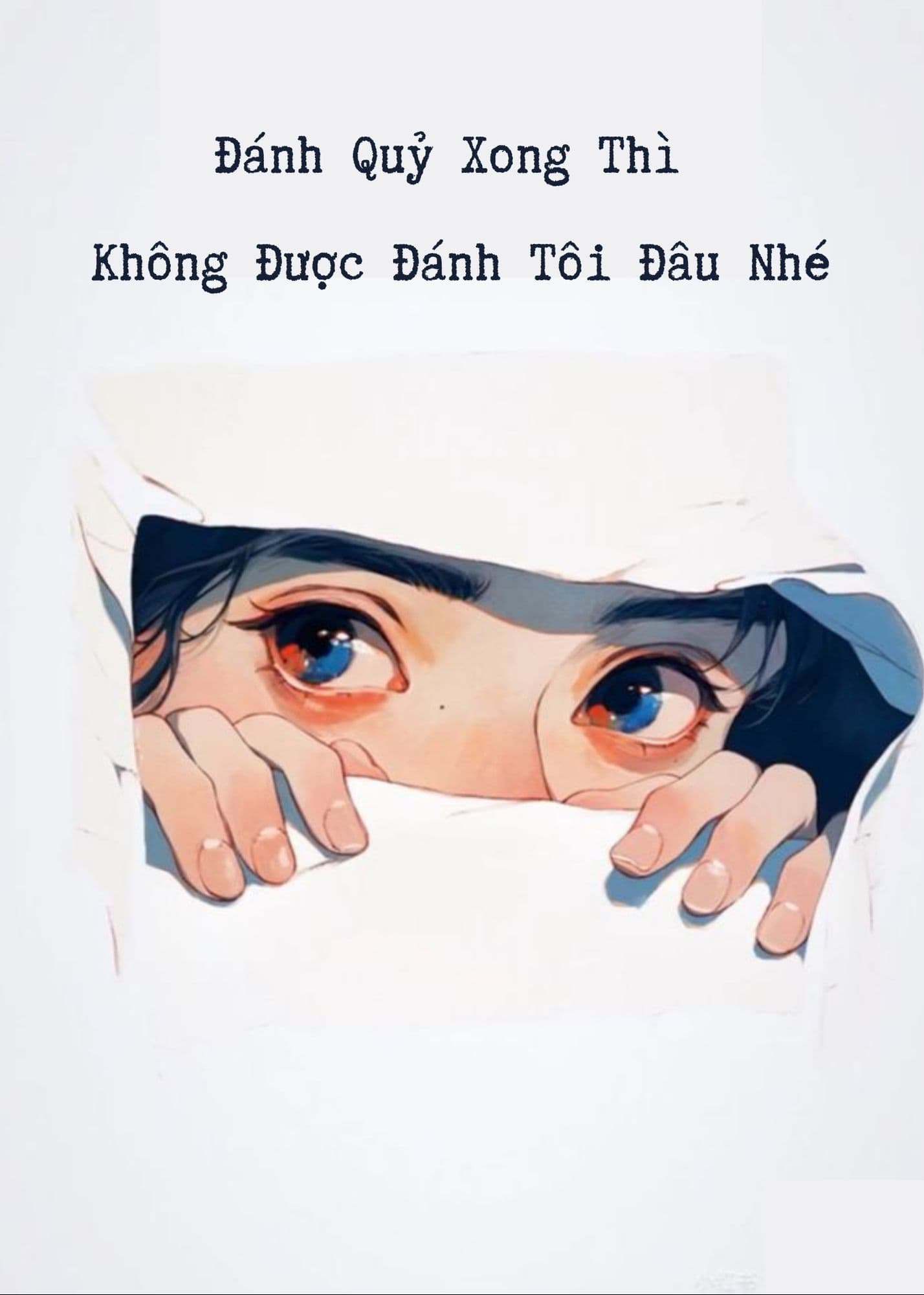 Đánh Ma Rồi Thì Không Được Đánh Tôi Nữa Nha