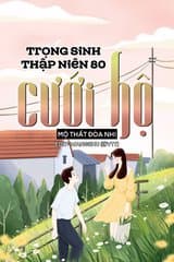 Trọng Sinh Thập Niên 80 Cưới Hộ